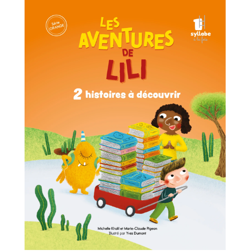Les aventures de Lili - Une syllabe à la fois - Série Orange : 2 histoires à découvrir