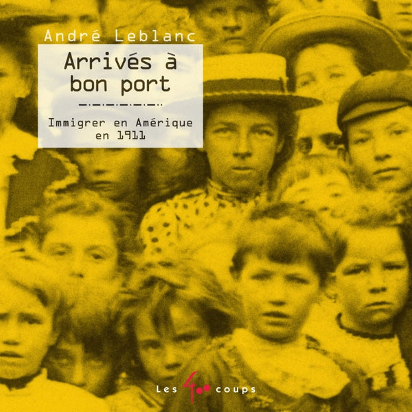 Arrivés à bon port : immigrer en Amérique en 1911