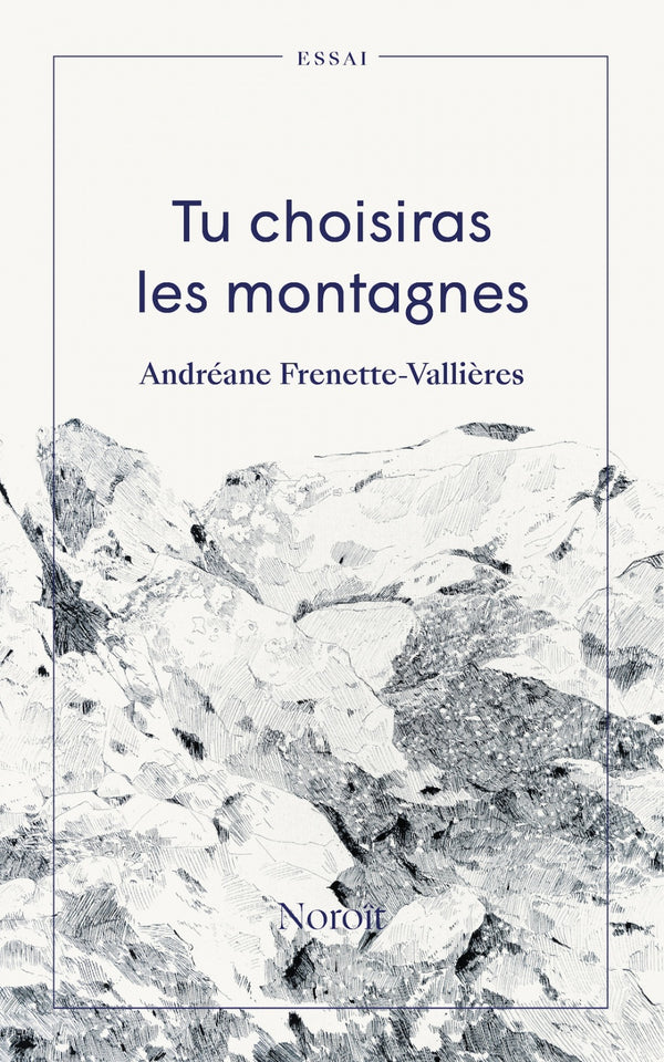 Tu choisiras les montagnes - Andréane Frenette-Vallières