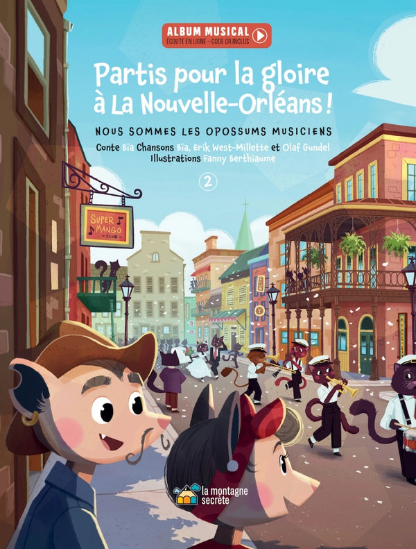 Partis pour la gloire à la Nouvelle-Orléans! : Nous sommes les opossums musiciens