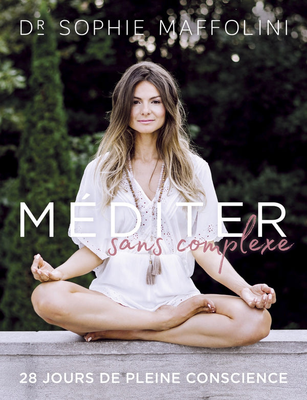 Méditer sans complexe - Sophie Maffolini