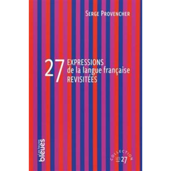 27 expressions de la langue française revisitées