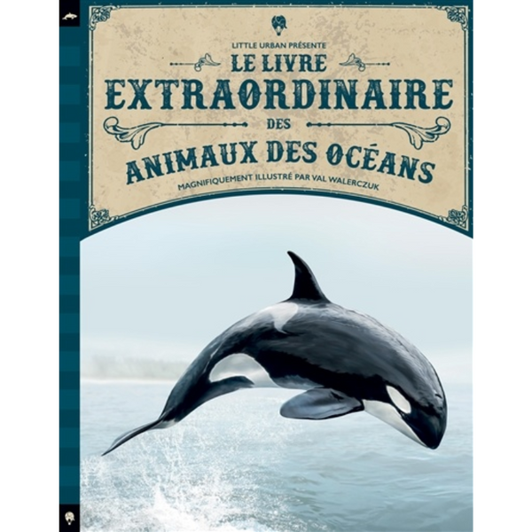 Le livre extraordinaire des animaux des océans