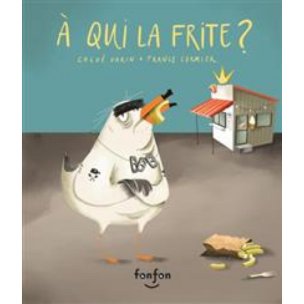 À qui la frite?