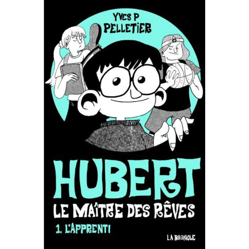 Hubert, le maître des rêves T.1 : L'apprenti