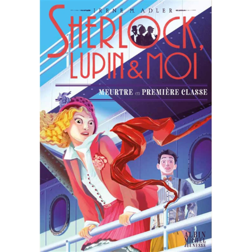 Sherlock, Lupin & moi T.19 : Meurtre en première classe