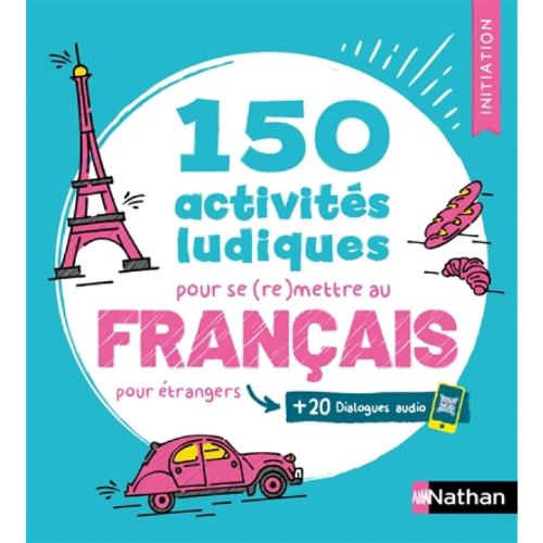 150 activités ludiques pour se (re)mettre au français : pour étrangers