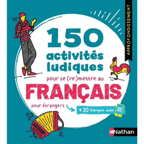 150 activités ludiques pour se (re)mettre au français : pour étrangers
