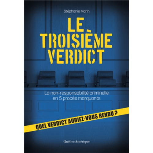 Le Troisième Verdict : La non-responsabilité criminelle en 5 procès marquants