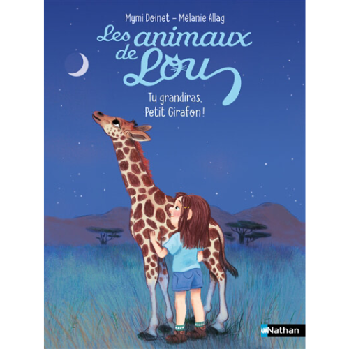 Les animaux de Lou : Tu grandiras, petit girafon !