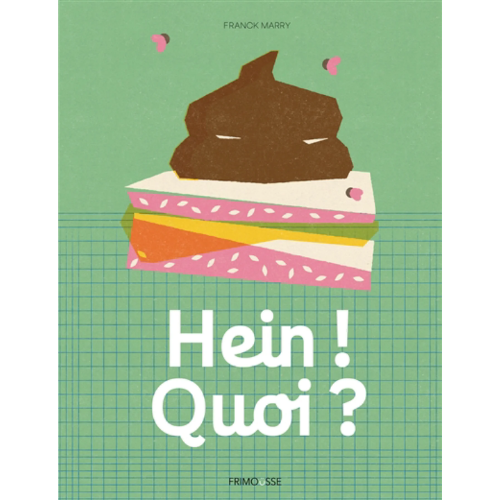 Hein ! Quoi ? : petits malentendus illustrés des enfants
