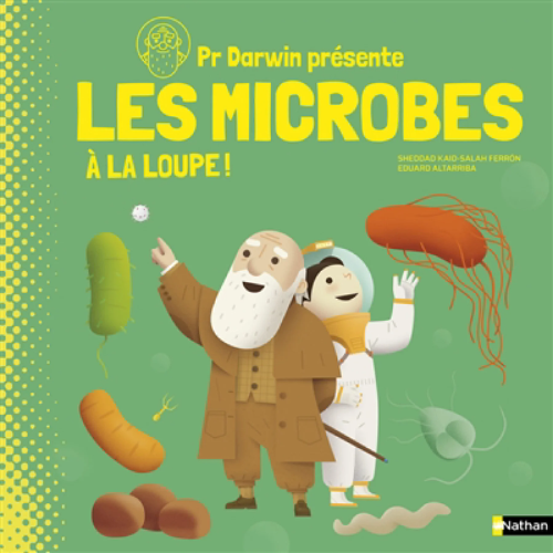 Pr Darwin présente : Les microbes - à la loupe !