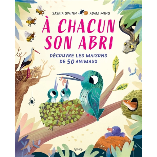 A chacun son abri : découvre les maisons de 50 animaux