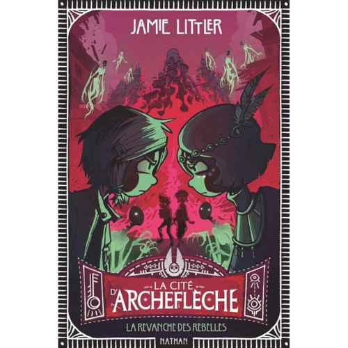 La cité d'Archeflèche T.3 : La revanche des rebelles