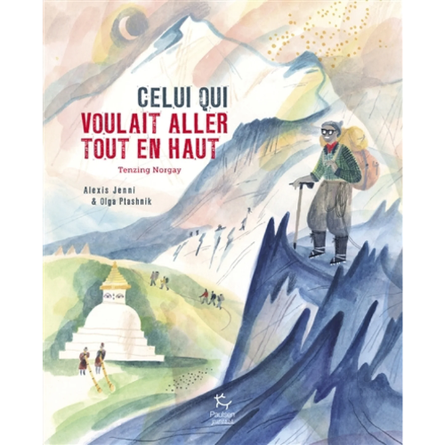 Celui qui voulait aller tout en haut : Tenzing Norgay