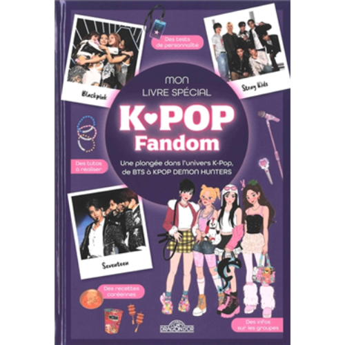 K-pop fandom : mon livre spécial : une plongée dans l'univers k-pop, de BTS à Kpop demon hunters