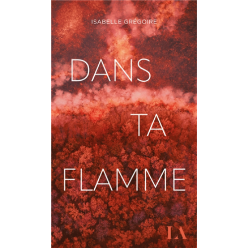 Dans ta flamme