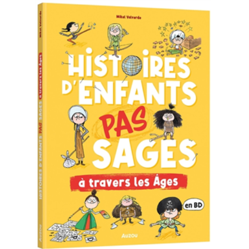 Histoires d'enfants pas sages à travers les âges : en BD