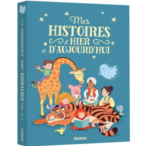 Mes histoires d'hier et d'aujourd'hui