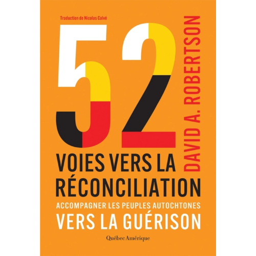 52 voies vers la réconciliation : Accompagner les peuples autochtones vers la guérison