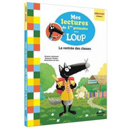 Mes premières lectures avec Loup : La rentrée des classes - débutant niveau 1