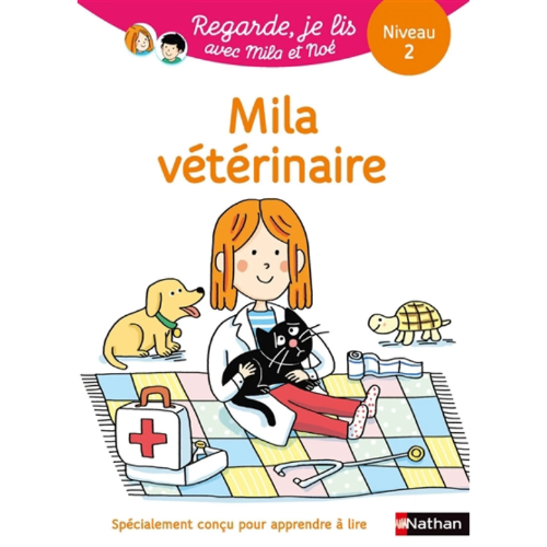 Mila vétérinaire : une histoire à lire tout seul, niveau 2