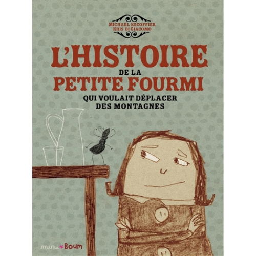 L'histoire de la petite fourmi qui voulait déplacer des montagnes