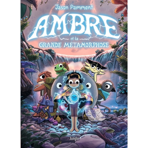 Ambre et l'île des créatures perdues T.2 : Ambre et la grande métamorphose