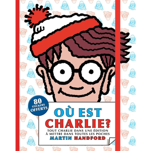 Où est Charlie ? : tout Charlie dans une édition à mettre dans toutes les poches