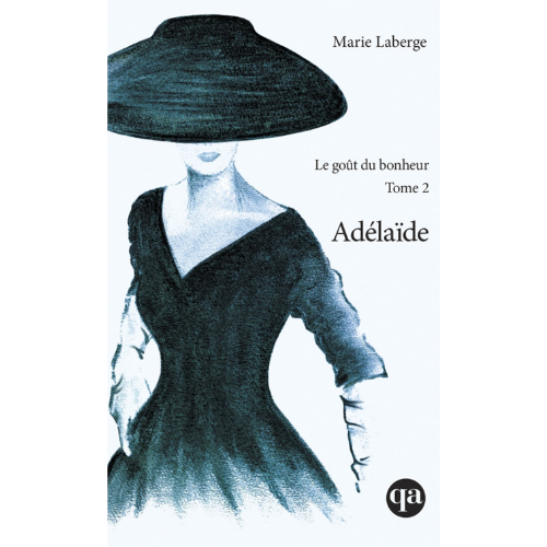 Le goût du bonheur T.2 : Adélaïde