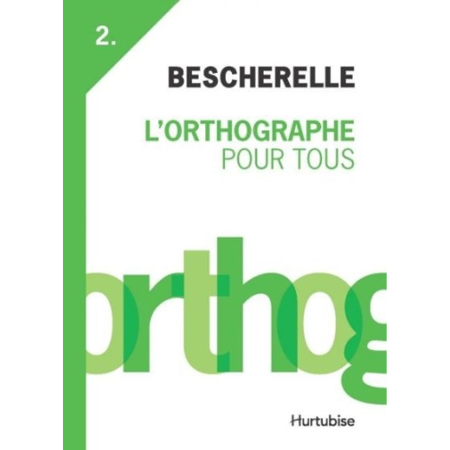 Bescherelle : L'orthographe pour tous
