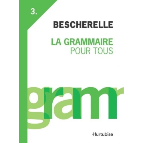 Bescherelle : La grammaire pour tous