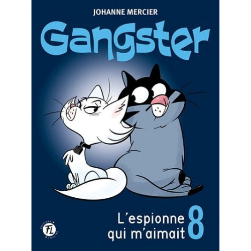 Gangster T.8 : L'espionne qui m'aimait