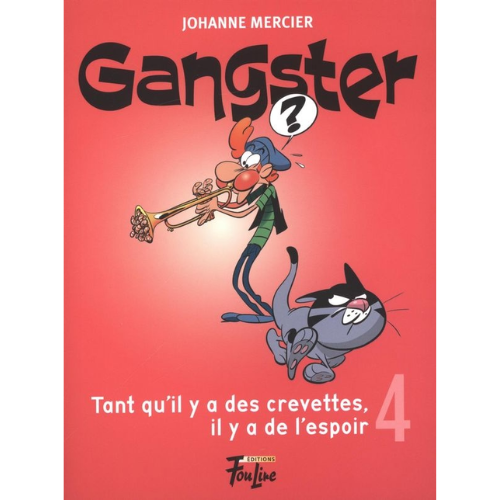 Gangster t.4 tant qu'il y a des crevettes il y a de l'espoir