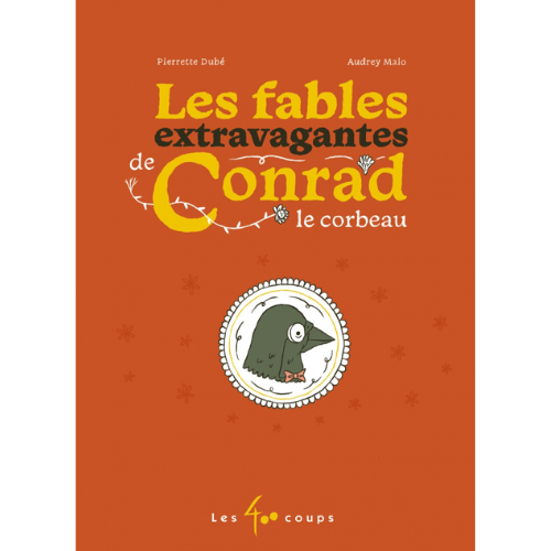 Les fables extravagantes de Conrad le corbeau