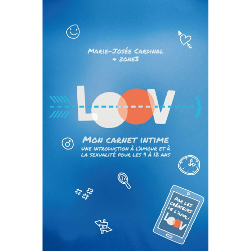 Loov: mon carnet intime: une introduction à l'amour et à la sexualité pour les 9 à 12 ans
