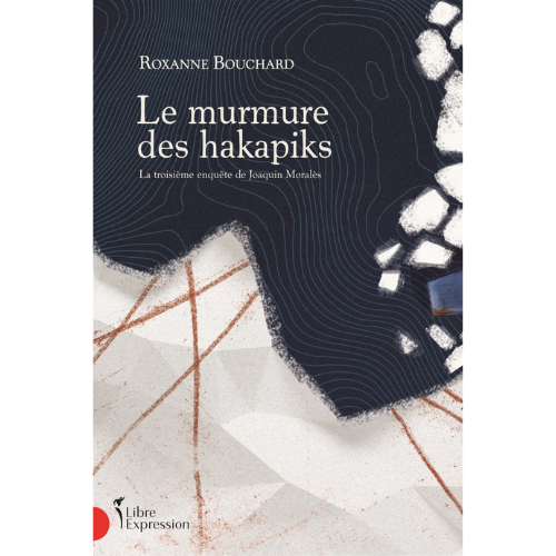 Le murmure des hakapiks : La troisième enquête de Joaquin Moralès