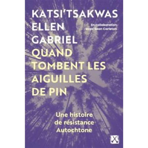 Quand tombent les aiguilles de pin : Une histoire de résistance Autochtone