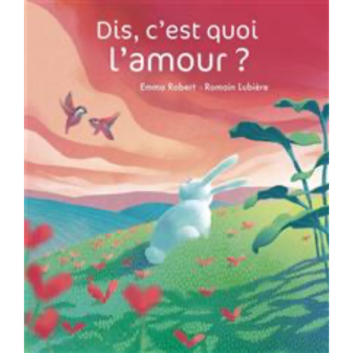 Dis, c'est quoi l'amour ?