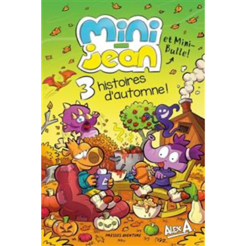 Trois histoires d'automne! : Mini-Jean et Mini-Bulle!