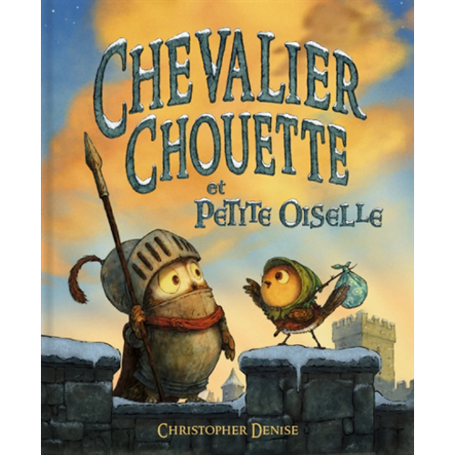 Chevalier Chouette : Chevalier Chouette et Petite Oiselle