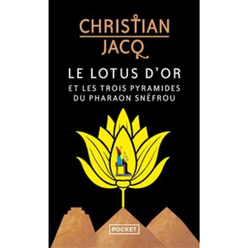 Le lotus d'or et les trois pyramides du pharaon Snéfrou