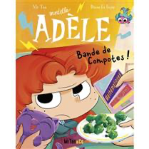 Mortelle Adèle T.22 : Bande de compotes !