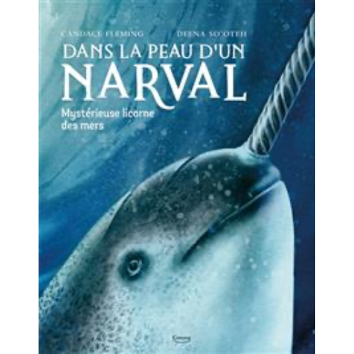 Dans la peau d'un narval : mystérieuse licorne des mers