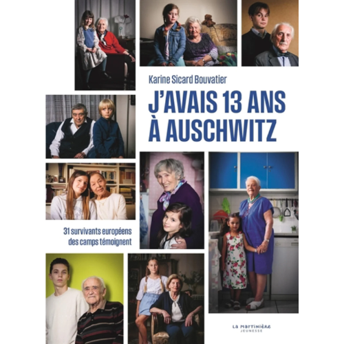 J'avais 13 ans à Auschwitz : 31 survivants européens des camps témoignent