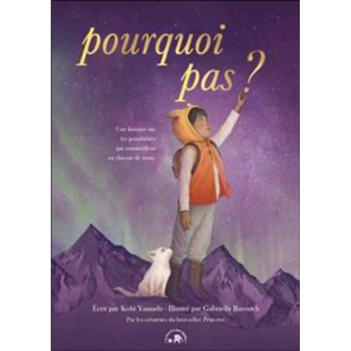 Pourquoi pas ? : une histoire sur les possibilités qui sommeillent en chacun de nous