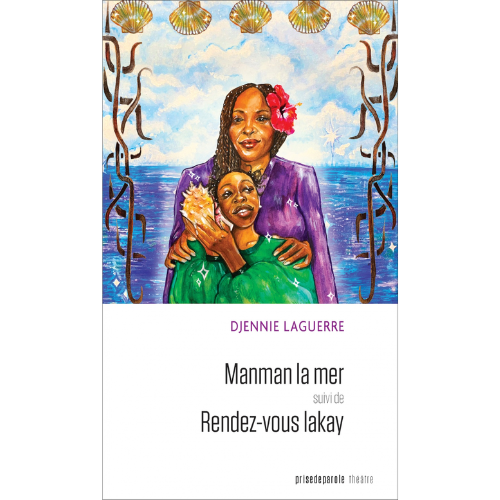 Manman la mer : suivi de, Rendez-vous lakay