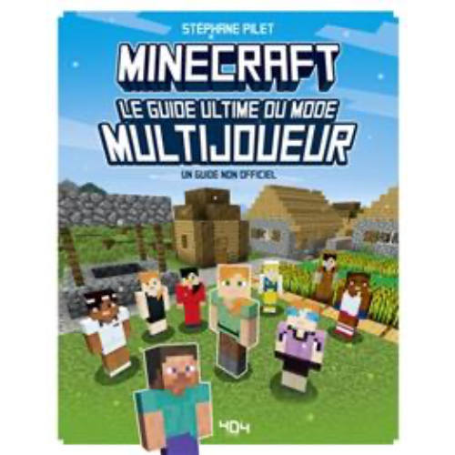 Minecraft : le guide ultime du mode multijoueur : un guide non officiel