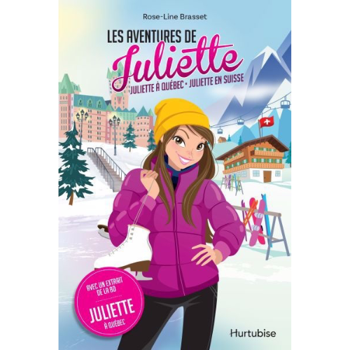 Juliette : Les aventures de Juliette - Juliette à Québec - Juliette en Suisse