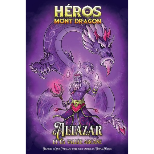 Héros du Mont Dragon T.6 : Altazar et la Vallée Arcane